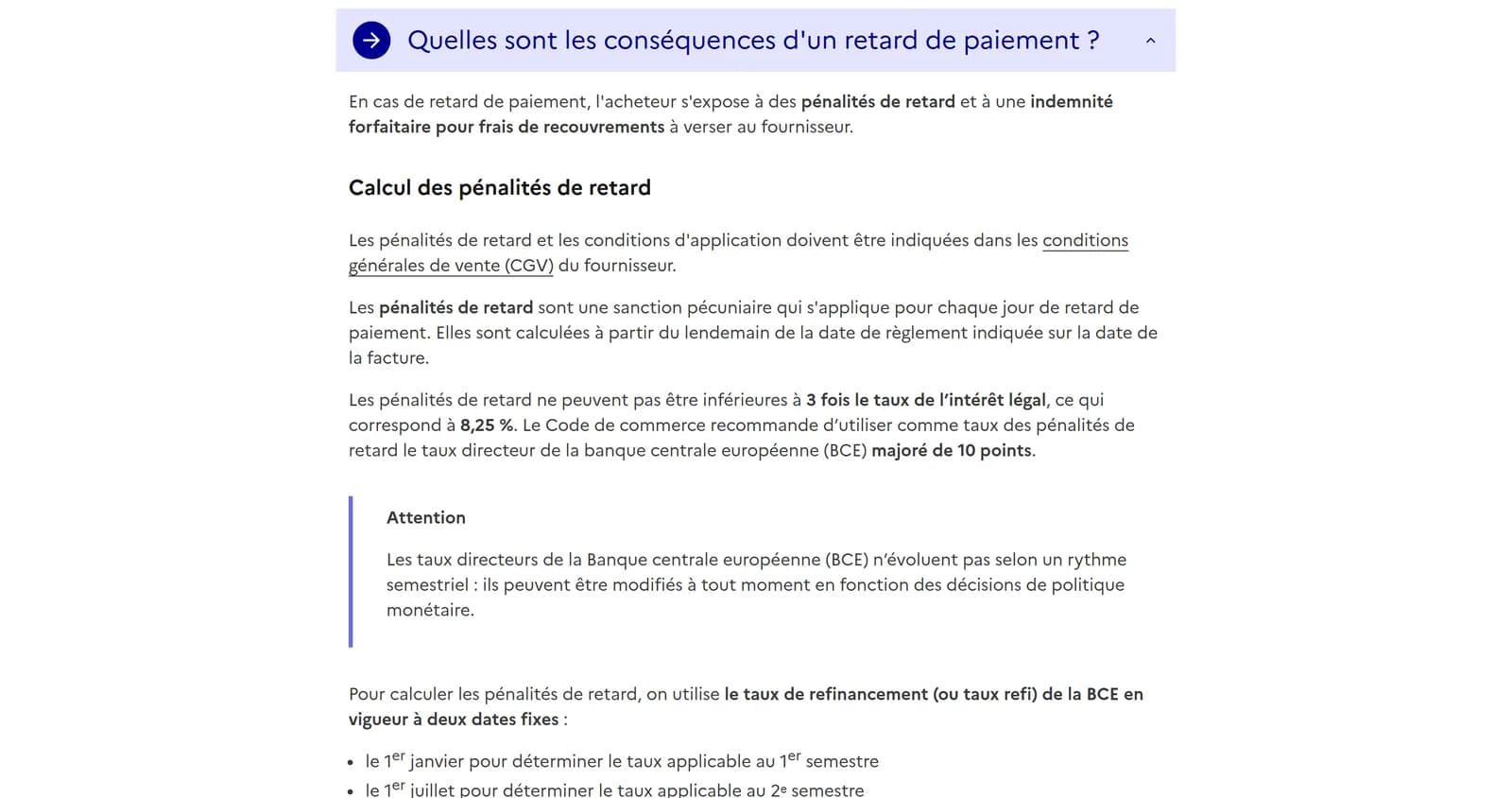 Extrait de la fiche Entreprendre Service Public sur les délais de paiement : les pénalités de retard doivent figurer dans les CGV, elles s'appliquent pour chaque jour de retard et ne peuvent pas être inférieures à trois fois le taux de l'intérêt légal, soit 8,25 % Extrait de la fiche Entreprendre Service Public sur les délais de paiement : les pénalités de retard doivent figurer dans les CGV, elles s'appliquent pour chaque jour de retard et ne peuvent pas être inférieures à trois fois le taux de l'intérêt légal, soit 8,25 %