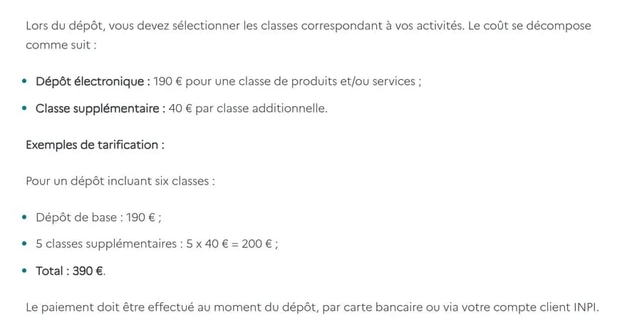 Extrait de la page INPI « Le déposant et le coût d'une marque » : dépôt électronique à 190 euros pour une classe, 40 euros par classe supplémentaire, exemple à six classes pour un total de 390 euros Extrait de la page INPI « Le déposant et le coût d'une marque » : dépôt électronique à 190 euros pour une classe, 40 euros par classe supplémentaire, exemple à six classes pour un total de 390 euros