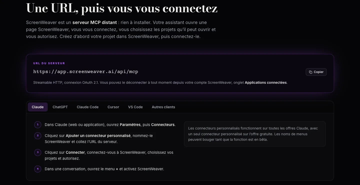 Bloc de connexion du MCP ScreenWeaver : URL du serveur app.screenweaver.ai/api/mcp, onglets Claude, ChatGPT, Claude Code, Cursor, VS Code et les quatre étapes pour Claude Bloc de connexion du MCP ScreenWeaver : URL du serveur app.screenweaver.ai/api/mcp, onglets Claude, ChatGPT, Claude Code, Cursor, VS Code et les quatre étapes pour Claude