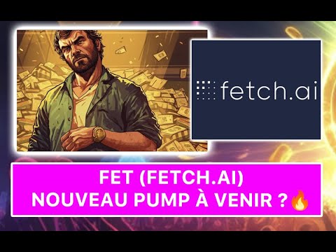 FET (FETCH.AI) - NOUVEAU PUMP A VENIR SUR CETTE CRYPTO ? 🔥