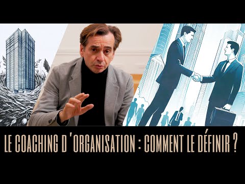 Le coaching d'organisation, c'est quoi ? - Patrick Dugois
