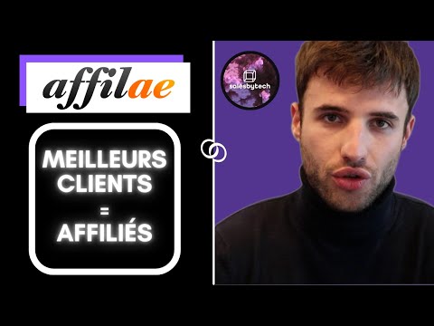 Affilae : Comment créer un programme d’affiliation pour vos influenceurs et vos meilleurs clients ?