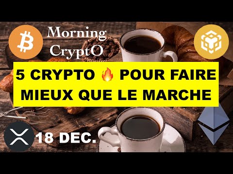 🚨 18 DEC. 2023☀️☕️🥐 5 CRYPTO POUR FAIRE MIEUX QUE LE MARCHE 🔥 LES PREVISIONS SUR BTC S'ENVOLENT ⚠️