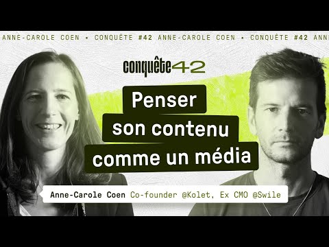 Casser les codes du B2B - Anne-Carole Coen (ex-CMO @Swile et Co-founder @Kolet) - Conquête #42