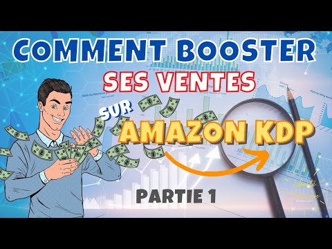 Comment booster ses ventes dans Amazon KDP partie 1