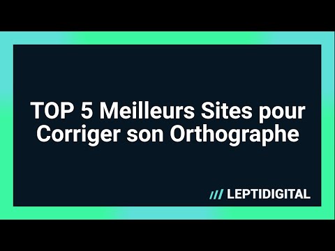 Les 5 Meilleurs Sites pour Corriger son Orthographe