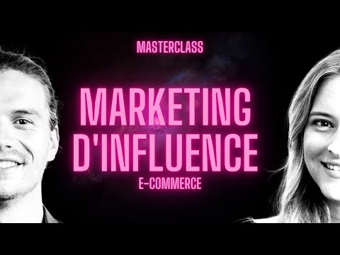 MasterClass Marketing d'influence : Les étapes pour créer une stratégie influenceurs E-commerce