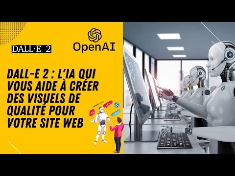 DALL-E de Open AI : l'IA qui vous aide à créer des visuels de qualité pour votre site Web