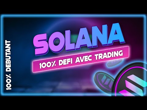 ⭐ SOLANA crypto SOL : Tutoriel DeFi et trading - Raydium et Phantom - tutoriel français ⭐