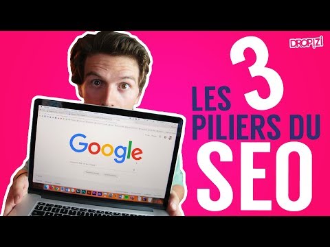 Comment améliorer son SEO ? Les 3 piliers du référencement naturel