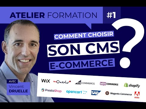 Comment choisir son CMS E-Commerce ? - Atelier Formation