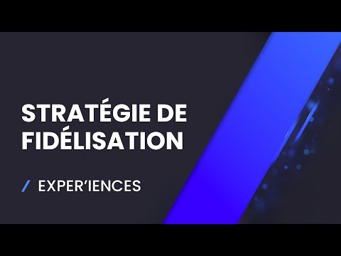 EXPER'IENCES : stratégie de fidélisation