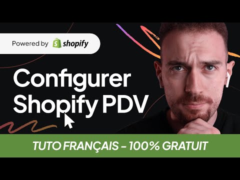 TUTO - COMMENT CONFIGURER SHOPIFY PDV (Point de Vente)