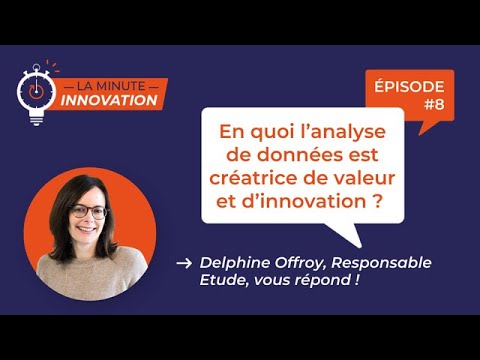 ⏱️ La Minute Innovation - Episode 008 | L'analyse de données, créatrice de valeur et d'innovation ?