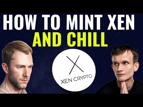 XEN CRYPTO HOW TO MINT XEN AND CHILL