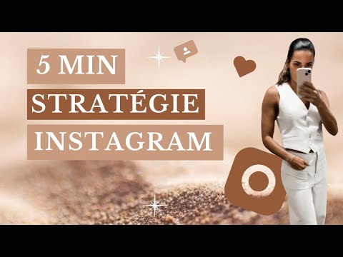 5 MIN pour créer sa stratégie INSTAGRAM : méthode EXPRESS