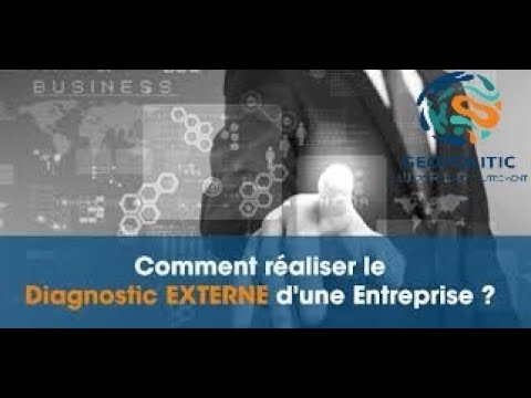 Comment réaliser le diagnostic externe d'une entreprise?