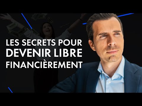 Les secrets pour devenir LIBRE financièrement