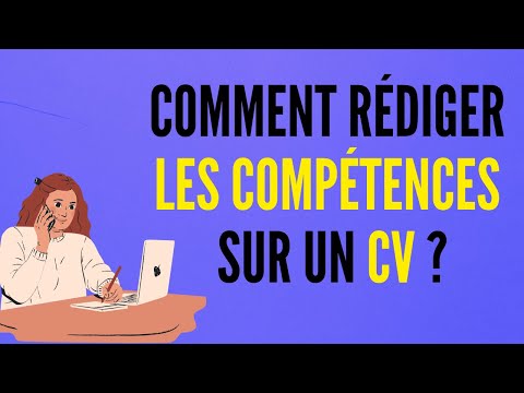 Comment rédiger les compétences sur un CV ?