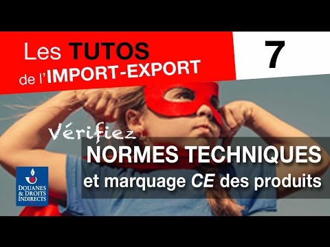 Tuto 7 : vérifiez les normes techniques et le marquage CE des produits