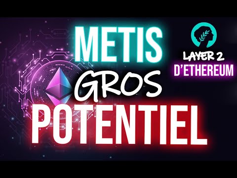 METIS : FORT POTENTIEL POUR CETTE LAYER 2 D'ETHEREUM- PROJET A SUIVRE - Analyse crypto METIS