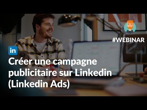 Créer une campagne publicitaire sur Linkedin (Linkedin Ads) - Webinar - Monsieur Lucien