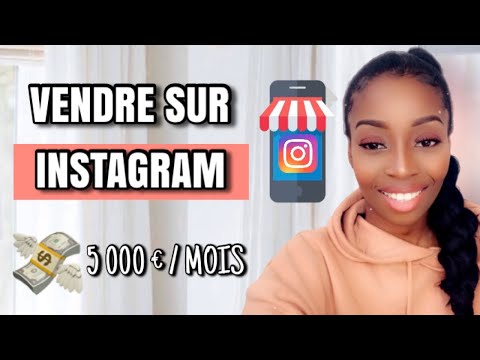 Comment VENDRE sur INSTAGRAM et sur les RÉSEAUX SOCIAUX en 2020 (Stratégie, Ads, storytelling..)