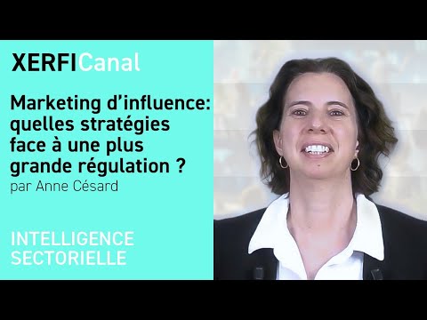 Marketing d’influence : quelles stratégies face à une plus grande régulation ? [Anne Césard]