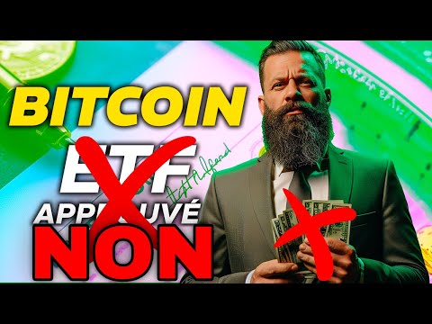 BITCOIN ETF SPOT APPROUVÉ ? NON ❌ (pas encore)