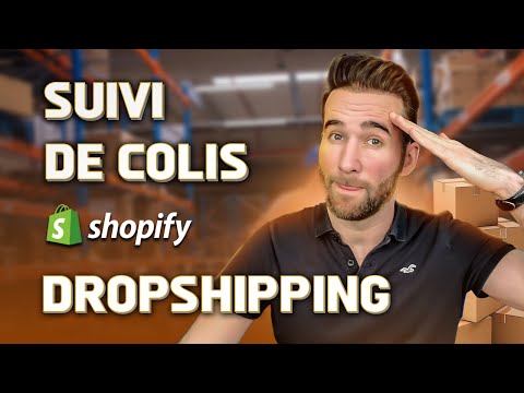 Suivi de colis en Dropshipping Tutoriel Shopify 2024