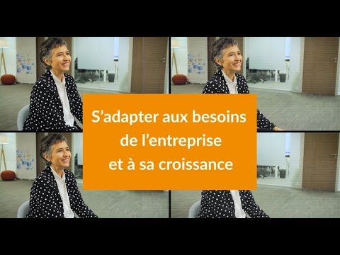 Comment s’adapter aux besoins de l’entreprise et à sa croissance