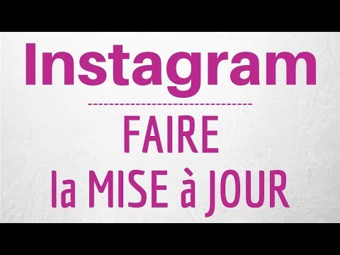 MISE A JOUR Instagram, comment mettre à jour et TELECHARGER la nouvelle version d'Instagram