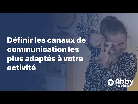 Définir les canaux de communication les plus adaptés à votre activité