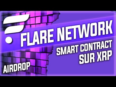 FLARE NETWORK : Smart Contract pour XRP - crypto Spark (SRL) - Airdrop, Launch !