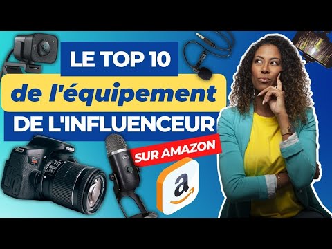 Top 10 de l'ÉQUIPEMENT de l'INFLUENCEUR (pour démarrer sa chaîne YouTube) 😍