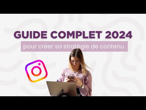 Créer sa stratégie de contenu INSTAGRAM en 2024 I Mon guide COMPLET