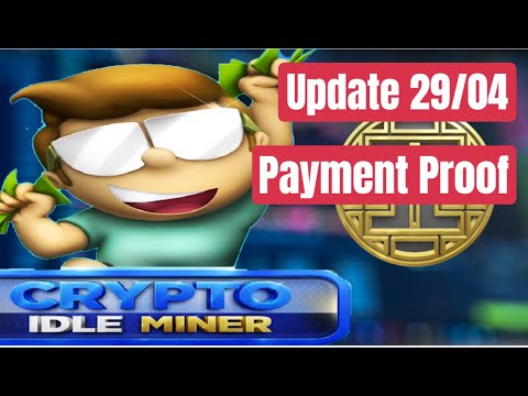 Crypto Idle Miner Virtual Cloud Mining Game , Payment Proof, Earn Free Crypto 29/04