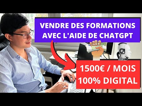 Comment Vendre des Formations en Ligne avec l'Aide de ChatGPT et de l'IA ? (1500€ par mois)