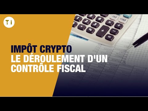 Imposition crypto monnaie : Le déroulement d'un contrôle fiscal