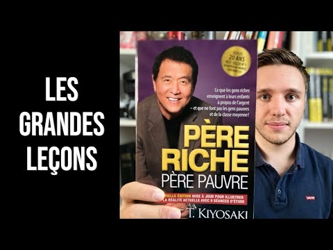 Les grandes leçons du livre &quot;Père riche, Père pauvre&quot;