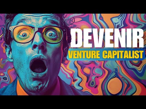 Comment devenir Venture CAPITALIST, capital risqueur, VC ?