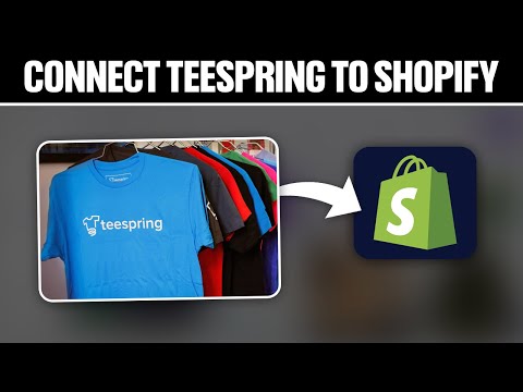 How To Connect Teespring To Shopify 2024! (Full Tutorial)