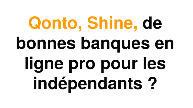Avis Qonto : la banque en ligne pour les pro 7 Une image avec du texte posant la question si Qonto et shine sont de bonnes banques en ligne à mon avis.