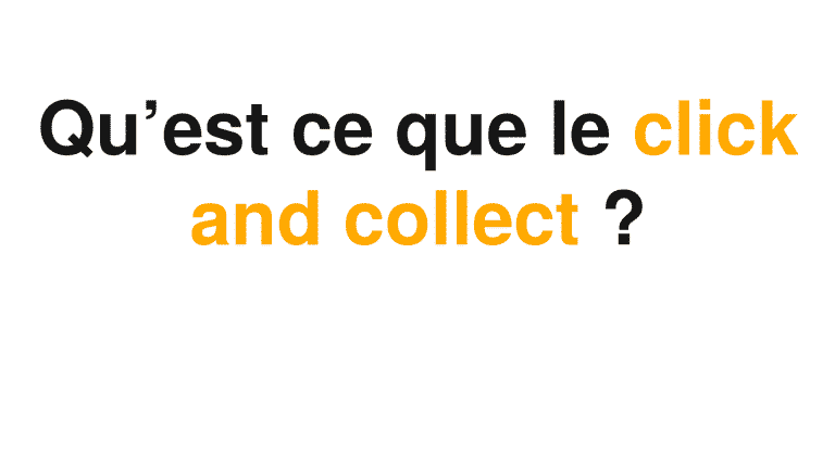 Une police d'écriture en noire et jaune pose la question de la définition du clic and collect sur fond blanc.