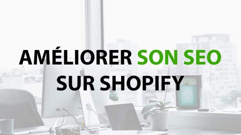 Comment améliorer son SEO et référencement naturel sur shopify ? 9 améliorer son référencement naturel sur shopify